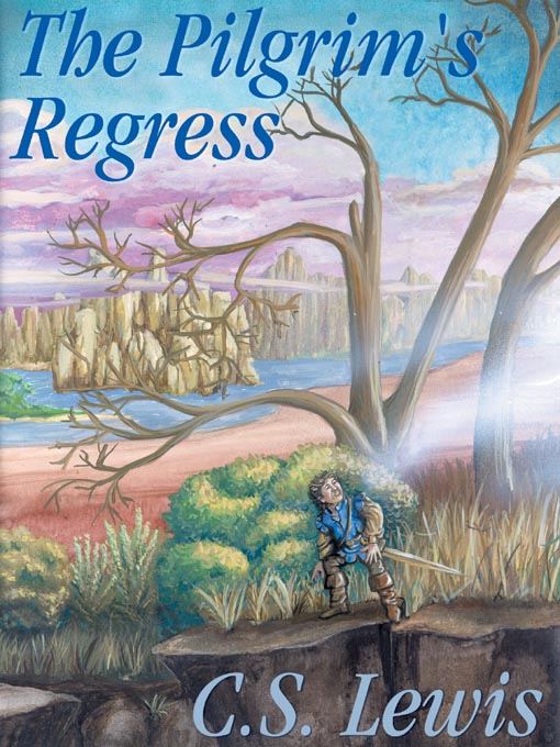 Title details for The Pilgrim's Regress by C. S. Lewis - Available